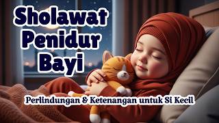 Sholawat Tidur Bayi - Doa Perlindungan untuk Buah Hati Bunda
