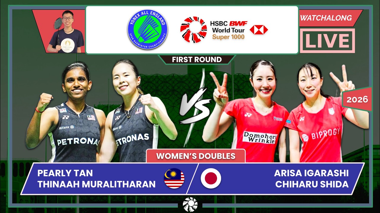 PEARLY/THINAAH 🇲🇾 vs. IGARASHI/SHIDA 🇯🇵 LIVE! All England 2026 (WD) 1st Rd | Darence's Watchalong