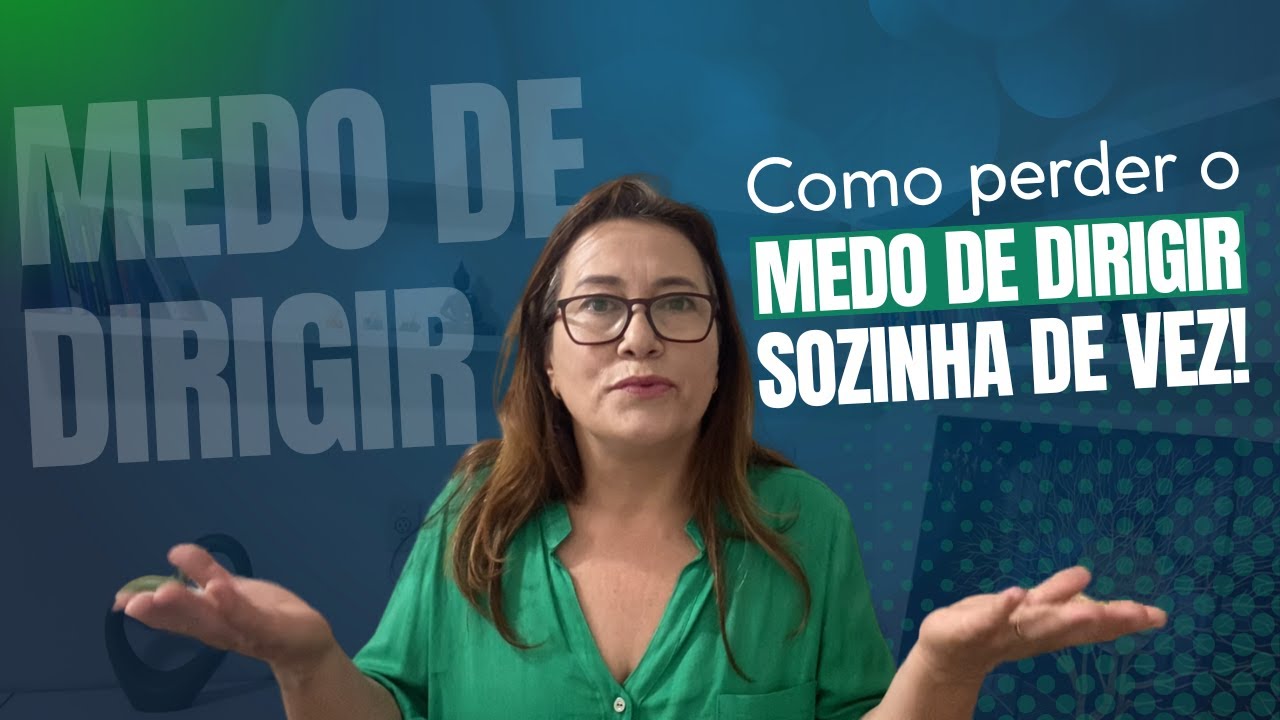 Como vencer o MEDO DE DIRIGIR sozinha – Dicas práticas para criar ...
