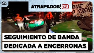 Atrapados, 133 | Así es el procedimiento y captura de banda criminal dedicada a encerronas en la RM