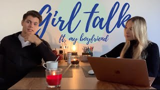 GIRL TALK part. 3 ft. my boyfriend | Co si kluci myslí o menstruaci a celulitidě?!