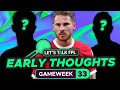 Fpl gameweek 33 early team thoughts  fantasy premier league tips 202324