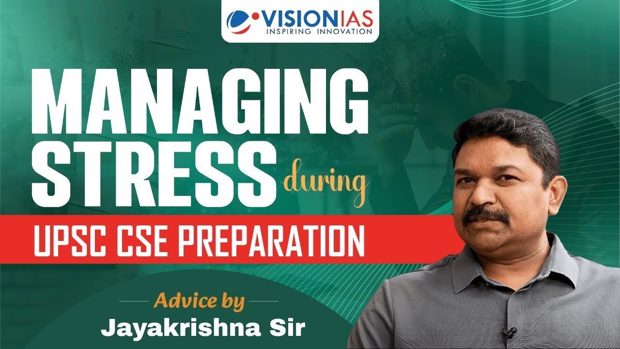 Managing Stress during UPSC CSE Preparation | Advice by Jayakrishna Sir ...
