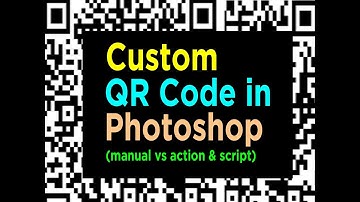 Custom QR Code in Photoshop (manual vs action+script)