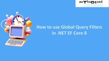 How to use Global Query Filters in .NET EF Core 8