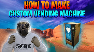 How To Make A Custom Vending Machine In Fortnite Creative