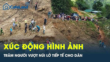 Xúc động hình ảnh: Trăm người vượt núi sạt lở, gùi lương thực tiếp tế cho 1.700 người dân bị cô lập