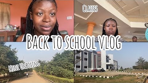 Uni diaries|Back to school vlog+New bag unboxing +classes in a Nigerian University