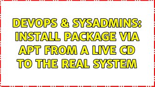 Famous DevOps & SysAdmins: Install package via apt from a live cd to the real system Profile
