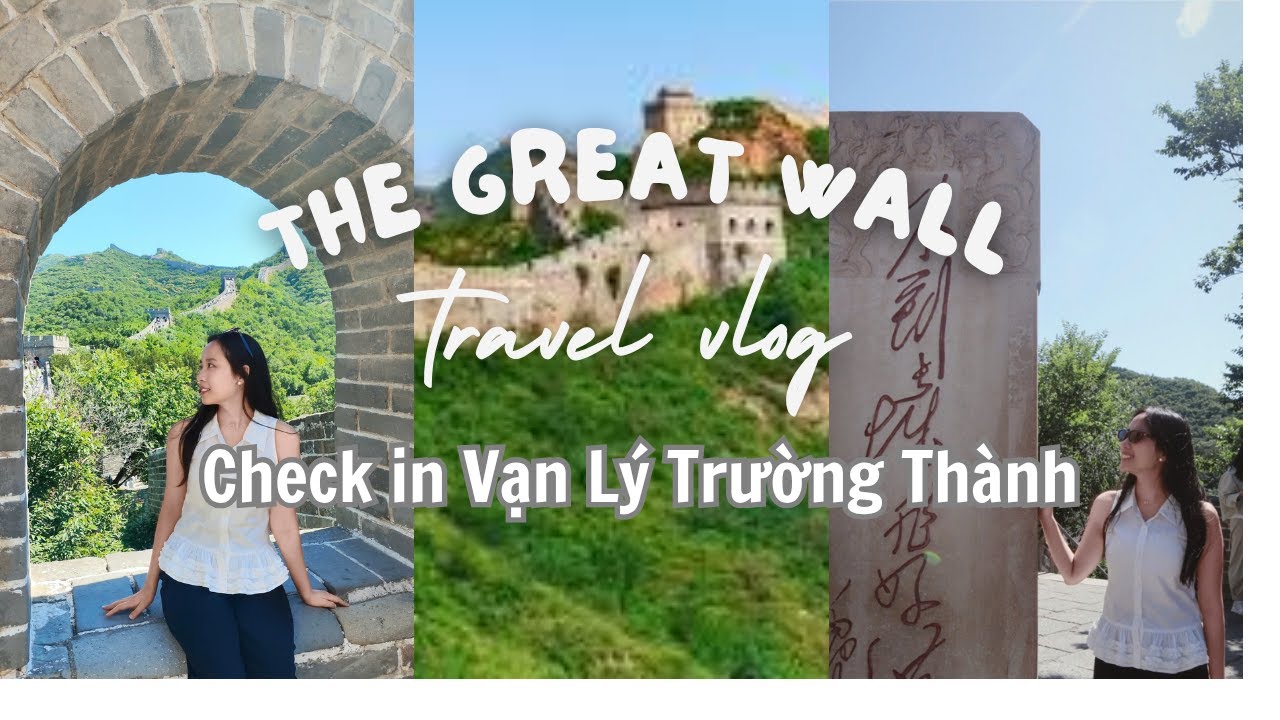 Check-in Vạn Lý Trường Thành, tôi đã trở thành hảo hán|tndihoc