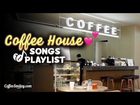 Coffee House Songs Playlist♫ Coffee Shop Music Playlist☕