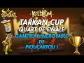 [DOFUS] TARKAN CUP / QUART DE FINALE !