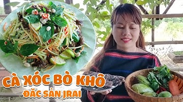 CÀ XÓC BÒ KHÔ - MÓN ĂN ĐẶC SẢN NGƯỜI JRAI | DRY COW SPECIALS | Ẩm Thực ĐQ Tây Nguyên