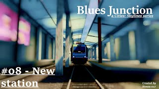 Information Building a New Station - Blues Junction Episode 8 [Cities: Skylines] Guide