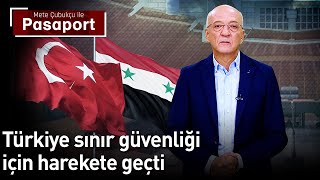Türkiye Sınır Güvenliğini Sağlamak İçin Harekete Geçti Mete Çubukçu Ile Pasaport
