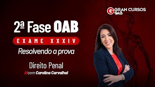 2ª fase do Exame XXXIV OAB - Resolvendo a prova | Direito Penal com Carolina Carvalhal