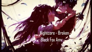 Nightcore - Broken