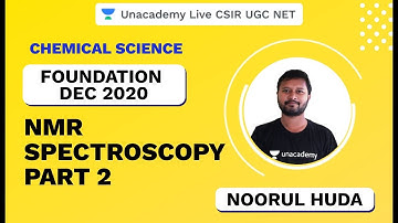 Foundation Dec 2020 | Chemical Science | NMR Spectroscopy-2 | CSIR UGC NET 2020 | Noorul | Unacademy