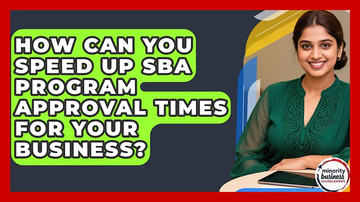 How Can You Speed Up SBA Program Approval Times For Your Business?