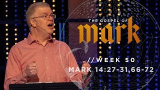 The Gospel of Mark | Mark 14:27-31, 66-72 | Sean Sagert