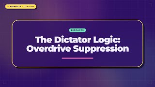 The Dictator Logic: Overdrive Suppression | Titas Sir