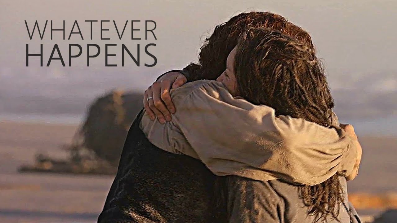 Jamie & Claire | Whatever happens