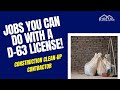 Jobs You Can Do With the D-63 License! Construction Clean-up, Site Cleaning Contractor in California
