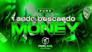 ANDO BUSCANDO MONEY (Funk) - DJ Fer Leal 2024