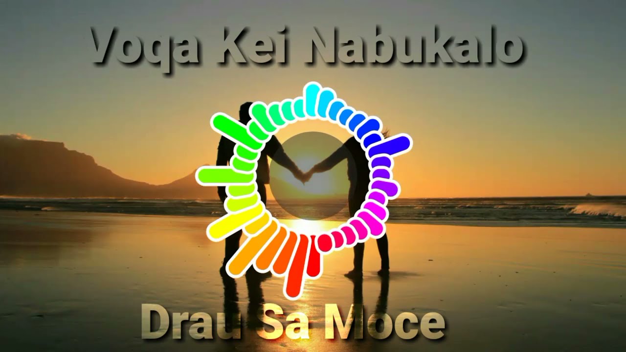 Voqa Kei Nabukalou - Drau Sa Moce [Original] - Sigidrigi