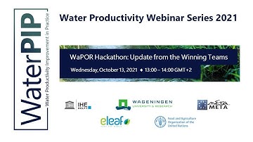 WP Webinar Series 2021 - WaPOR Hackathon: Update from the Winning Teams
