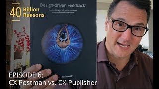 Episode 6: CX Postman vs. CX Publisher