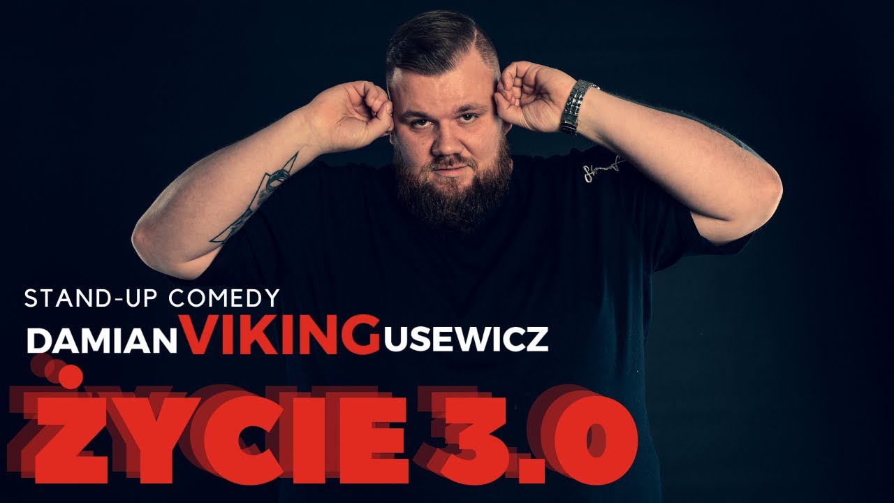 DAMIAN VIKING USEWICZ | STAND-UP | ŻYCIE 3.0 | CAŁY PRO… — Transcript