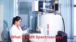 What is NMR Spectroscopy?