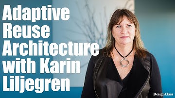 Adaptive Reuse Architecture with Karin Liljegren | Official Trailer | DesignClass