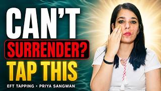 Can't Let Go and Trust EFT Tapping to Release the Resistance to Surrender