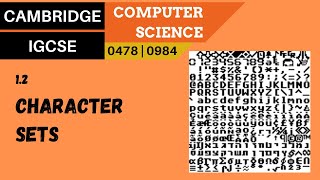 9. CAMBRIDGE IGCSE (0478-0984) 1.2 Representing characters and character sets