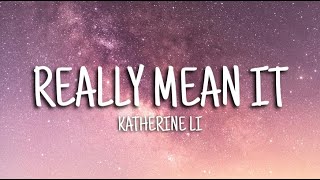 Katherine Li - Really Mean It (Lyrics)