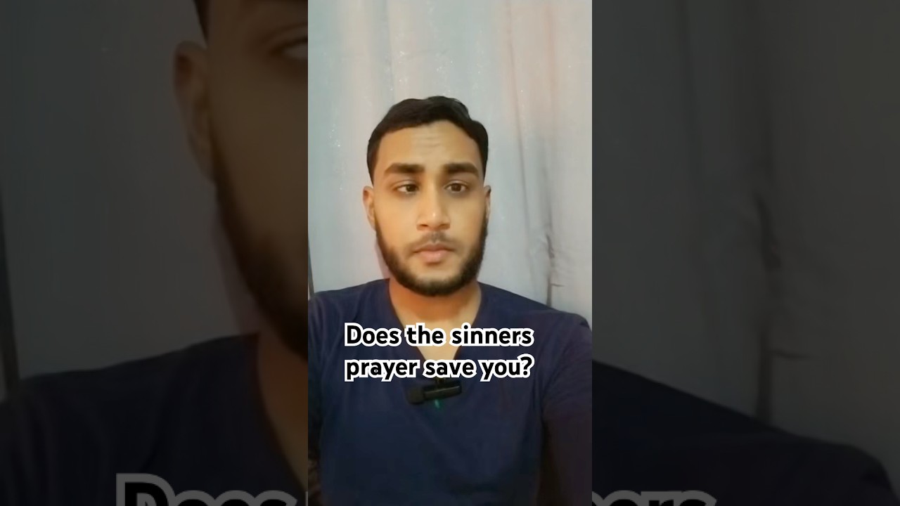 Does the sinners prayer save you? 
