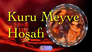 Kuru Meyve Hoşafı Nasıl Yapılır