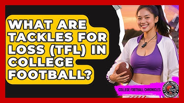 What Are Tackles For Loss (TFL) In College Football? - College Football Chronicles