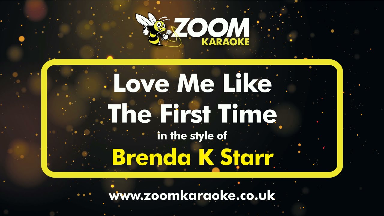 Brenda K Starr Love Me Like The First Time Karaoke Version from