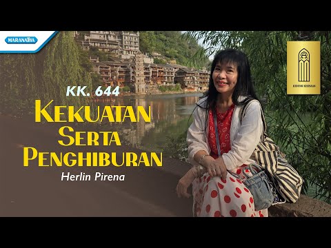 Kekuatan Serta Penghiburan - Kidung Keesaan KK 644 - Herlin Pirena