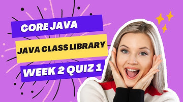 COURSERA : CORE JAVA || JAVA CLASS LIBRARY || WEEK 2 QUIZ 1 ANSWERS