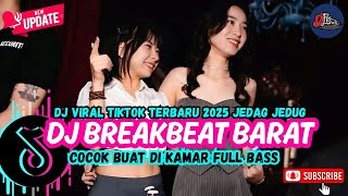DJ TIKTOK TERBARU 2025  - 🎵 | DJ BREAKBEAT BARAT TERBARU 2025🎵 | DJ BREAKBEAT PLAT KT TERBARU 2025🎵