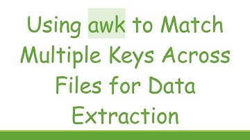 Using awk to Match Multiple Keys Across Files for Data Extraction