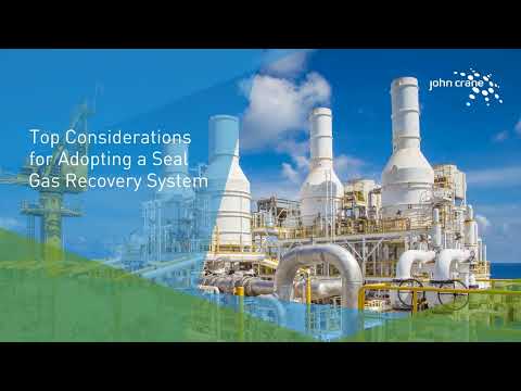 Top Considerations for Adopting a Seal Gas Recovery System | Part 3 of 3 | John Crane