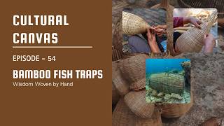 Bamboo Fish Traps | Ancient Eco-Friendly Fishing Technique | Traditional Village Craft