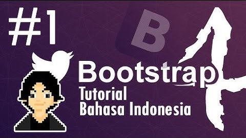 BOOTSTRAP 4 Tutorial Bahasa Indonesia - [1] Intro