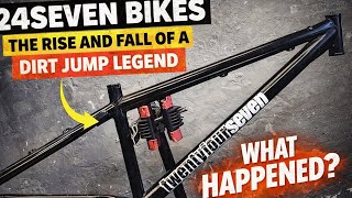 24Seven Bikes: The Rise and Fall of a Dirt Jump Legend