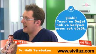 Dr. Halid Yerebakan Sıvı Tuzu Tavsiye Ediyor.